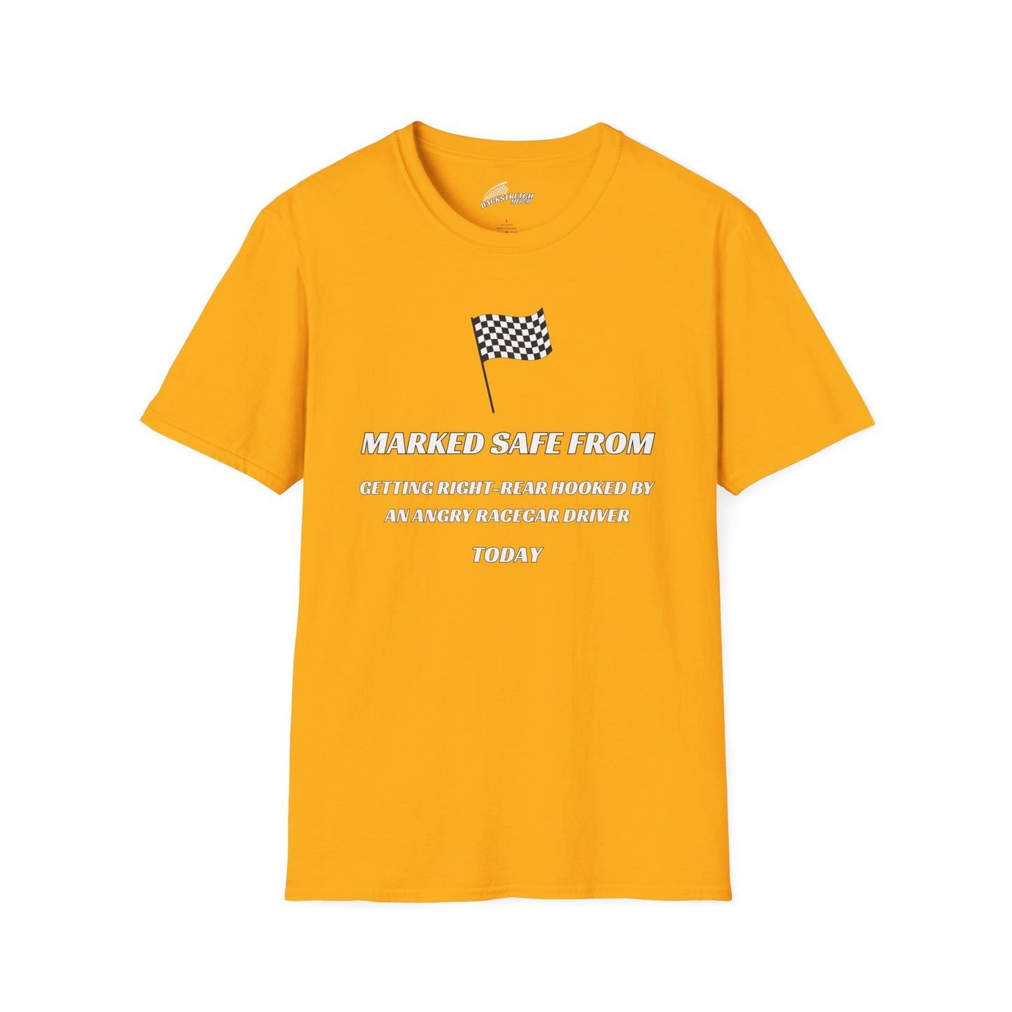 Marked Safe from Getting Right-Rear Hooked by an Angry Racecar Driver T-Shirt