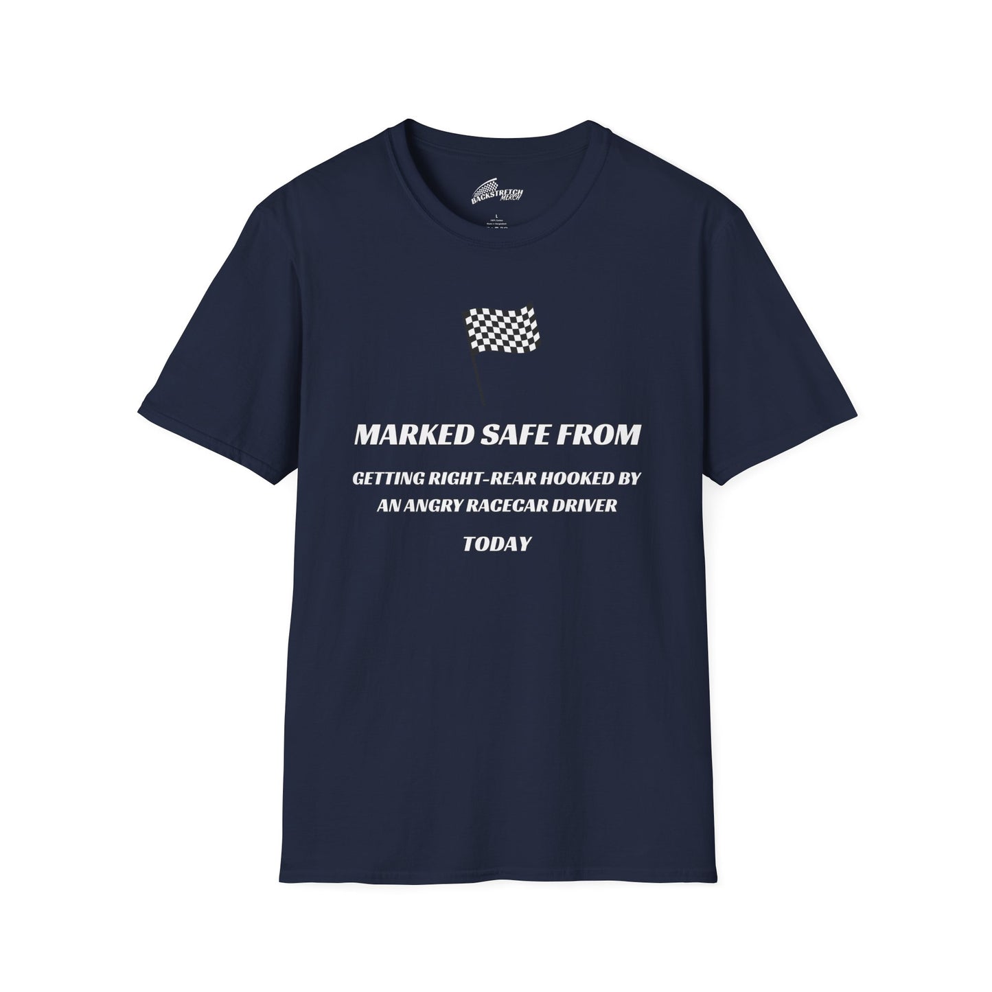 Marked Safe from Getting Right-Rear Hooked by an Angry Racecar Driver T-Shirt