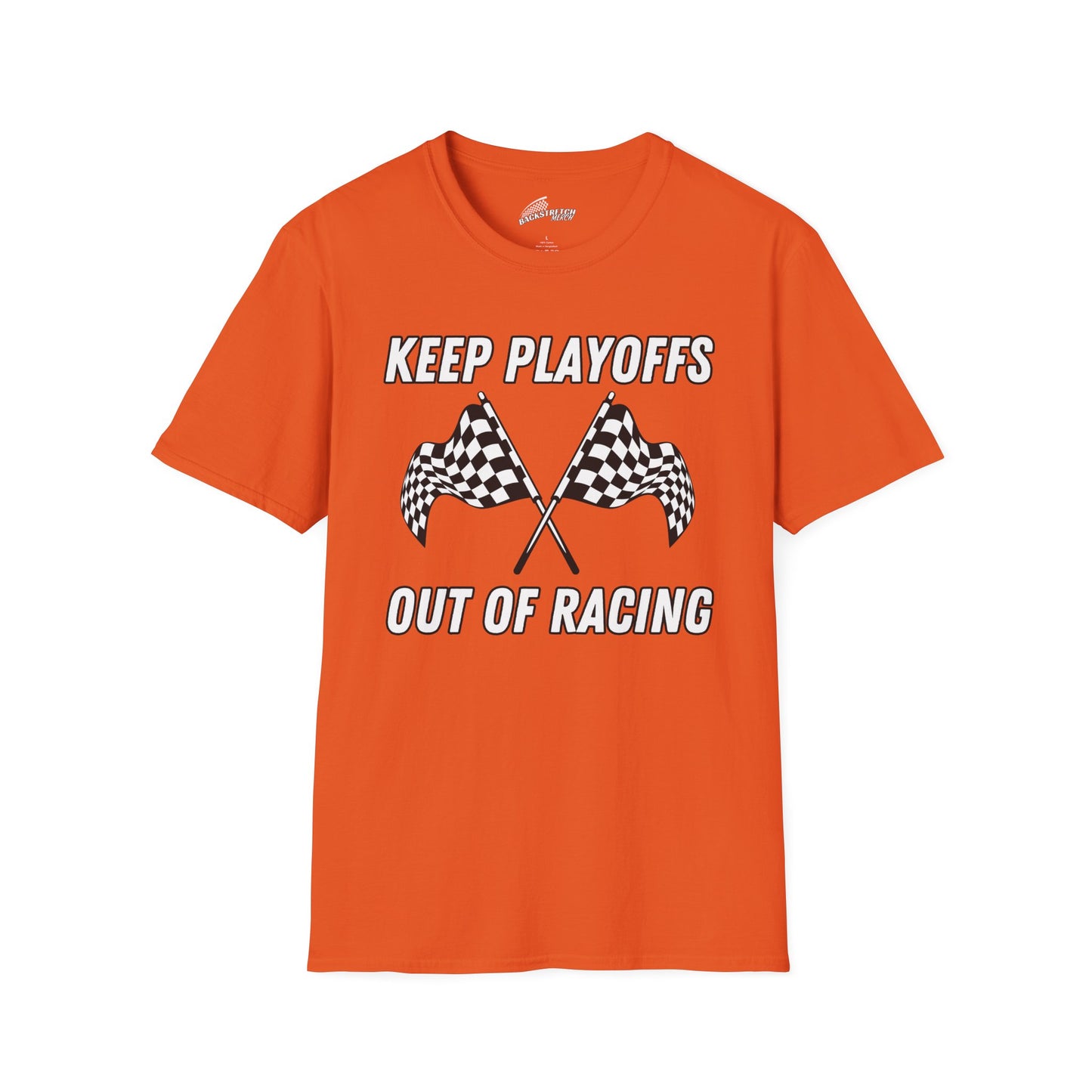 "KEEP PLAYOFFS OUT OF RACING" T-Shirt