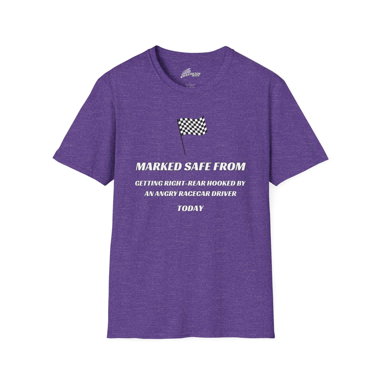 Marked Safe from Getting Right-Rear Hooked by an Angry Racecar Driver T-Shirt