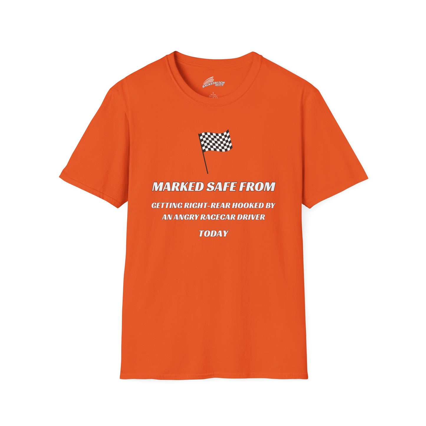 Marked Safe from Getting Right-Rear Hooked by an Angry Racecar Driver T-Shirt