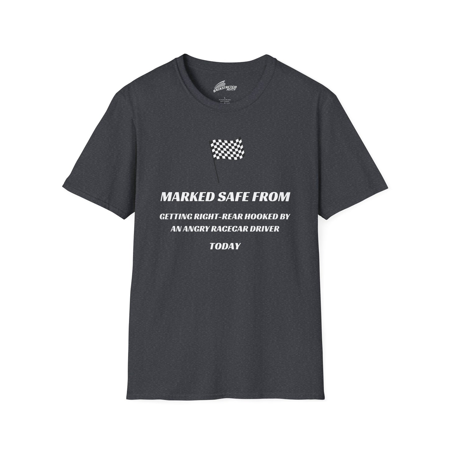 Marked Safe from Getting Right-Rear Hooked by an Angry Racecar Driver T-Shirt