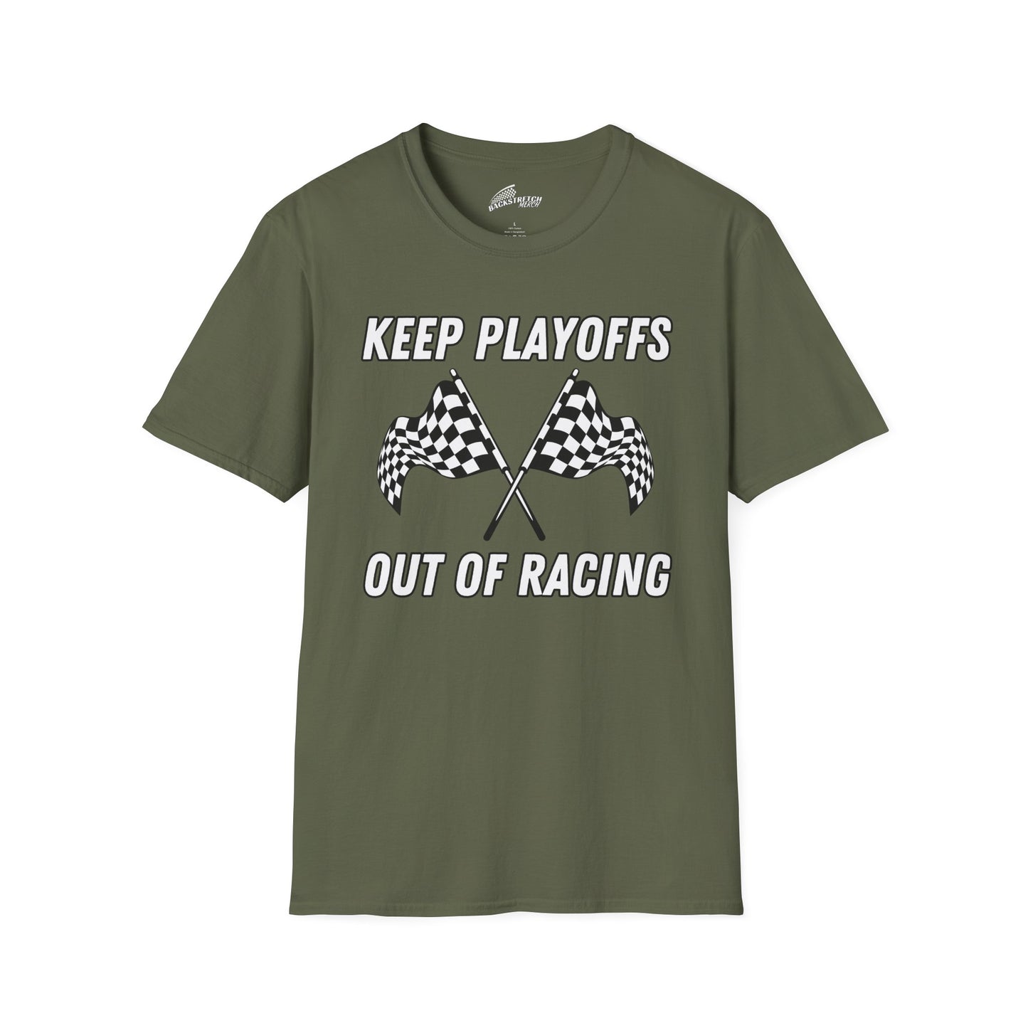 "KEEP PLAYOFFS OUT OF RACING" T-Shirt