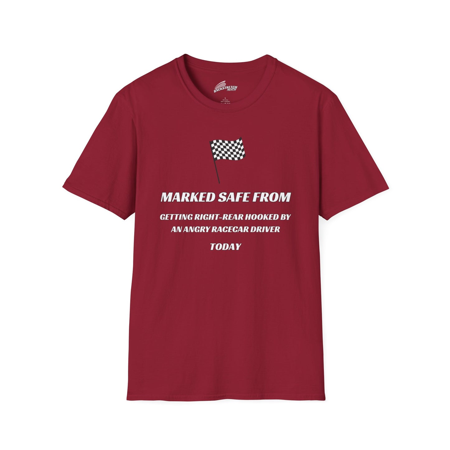 Marked Safe from Getting Right-Rear Hooked by an Angry Racecar Driver T-Shirt