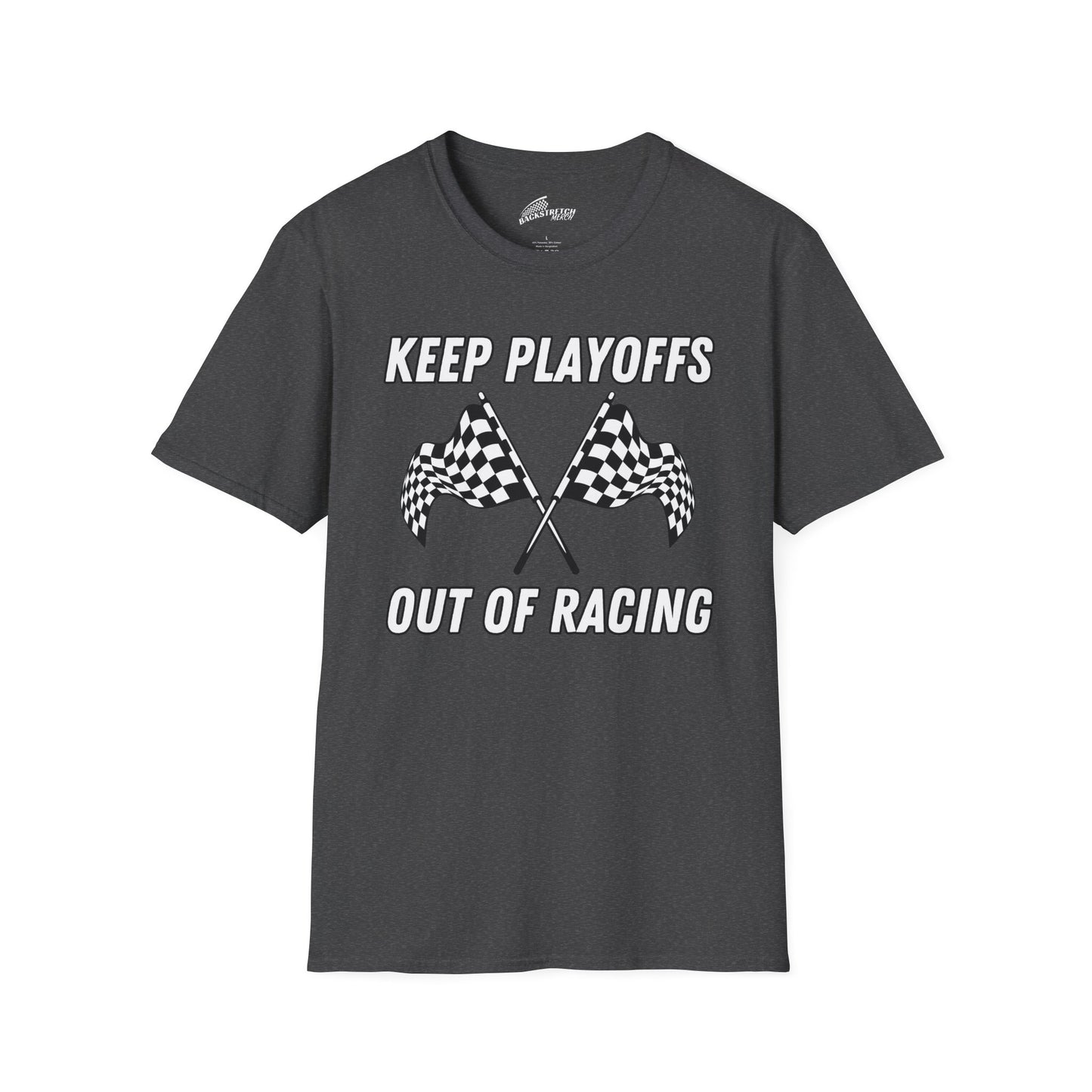 "KEEP PLAYOFFS OUT OF RACING" T-Shirt