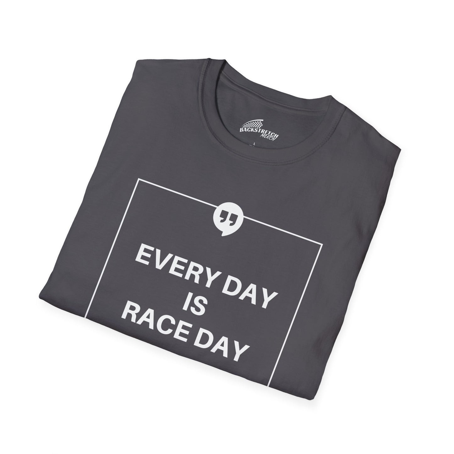 "Every Day Is Race Day" T-Shirt