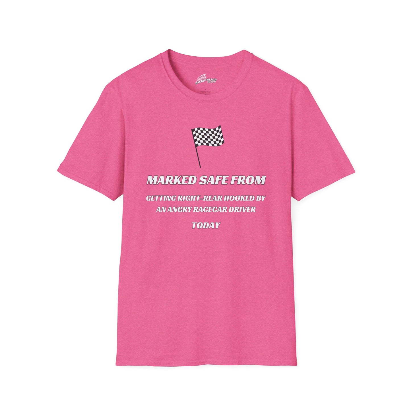 Marked Safe from Getting Right-Rear Hooked by an Angry Racecar Driver T-Shirt