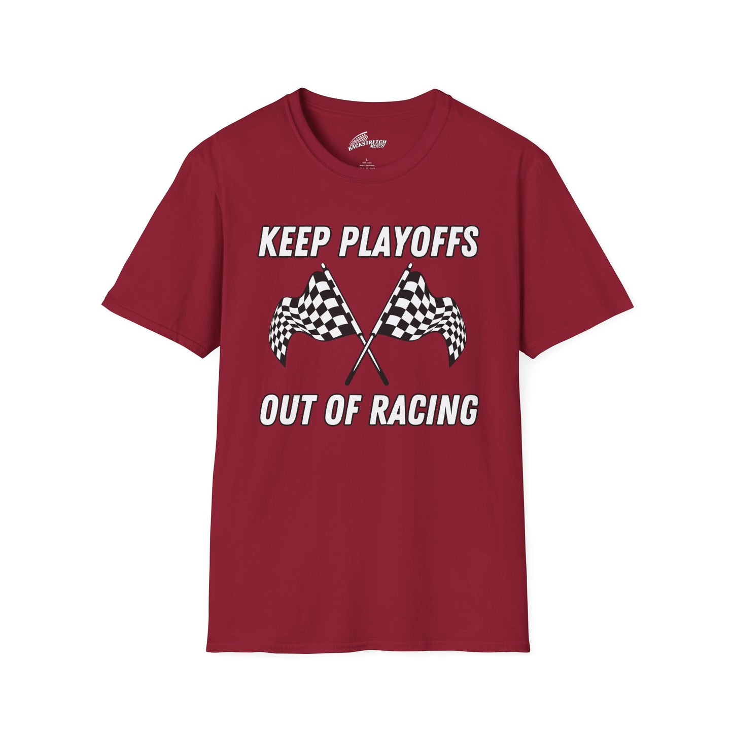 "KEEP PLAYOFFS OUT OF RACING" T-Shirt