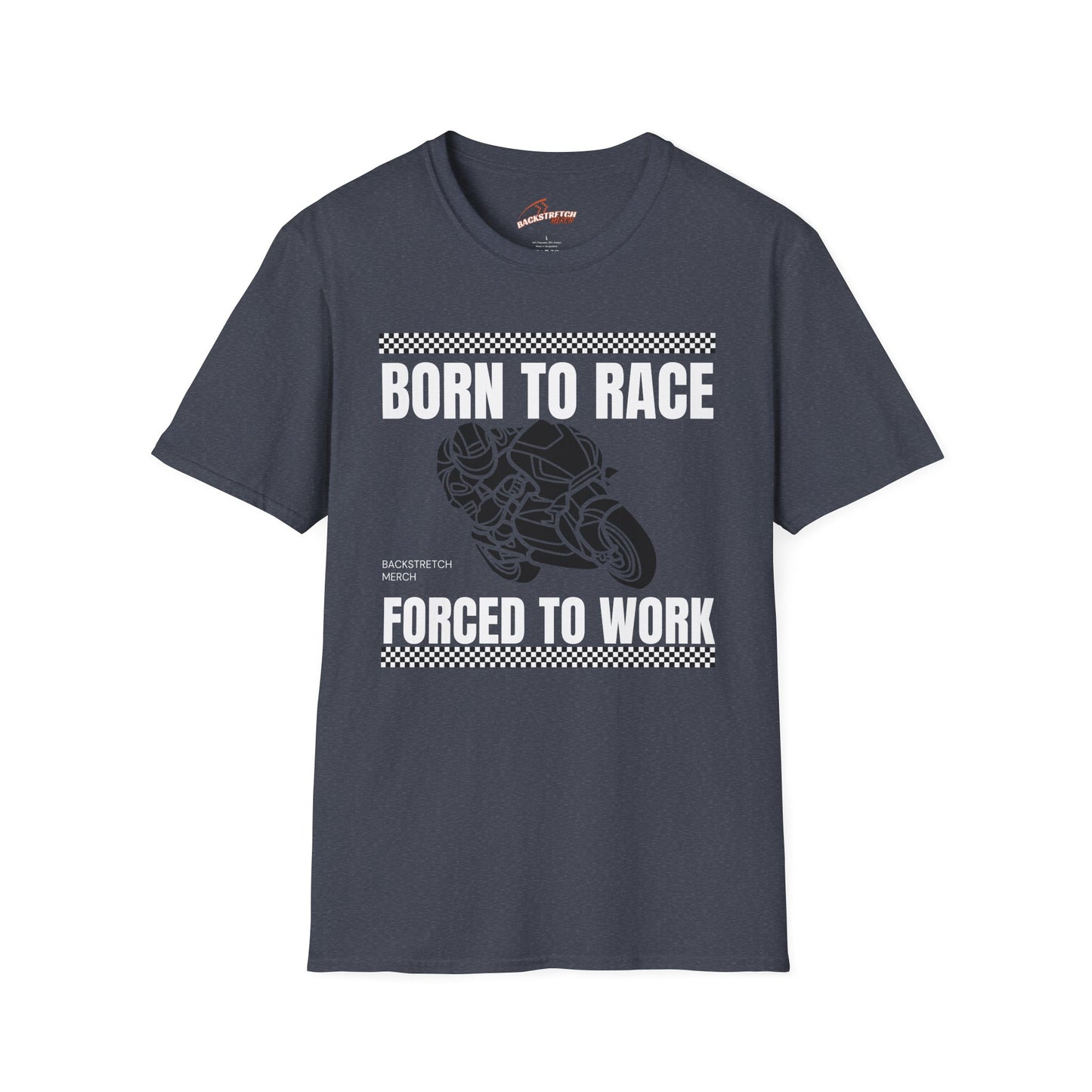 Born to Race Forced to Work (Motorcycle) Unisex Softstyle T-Shirt - Perfect for Racing Enthusiasts