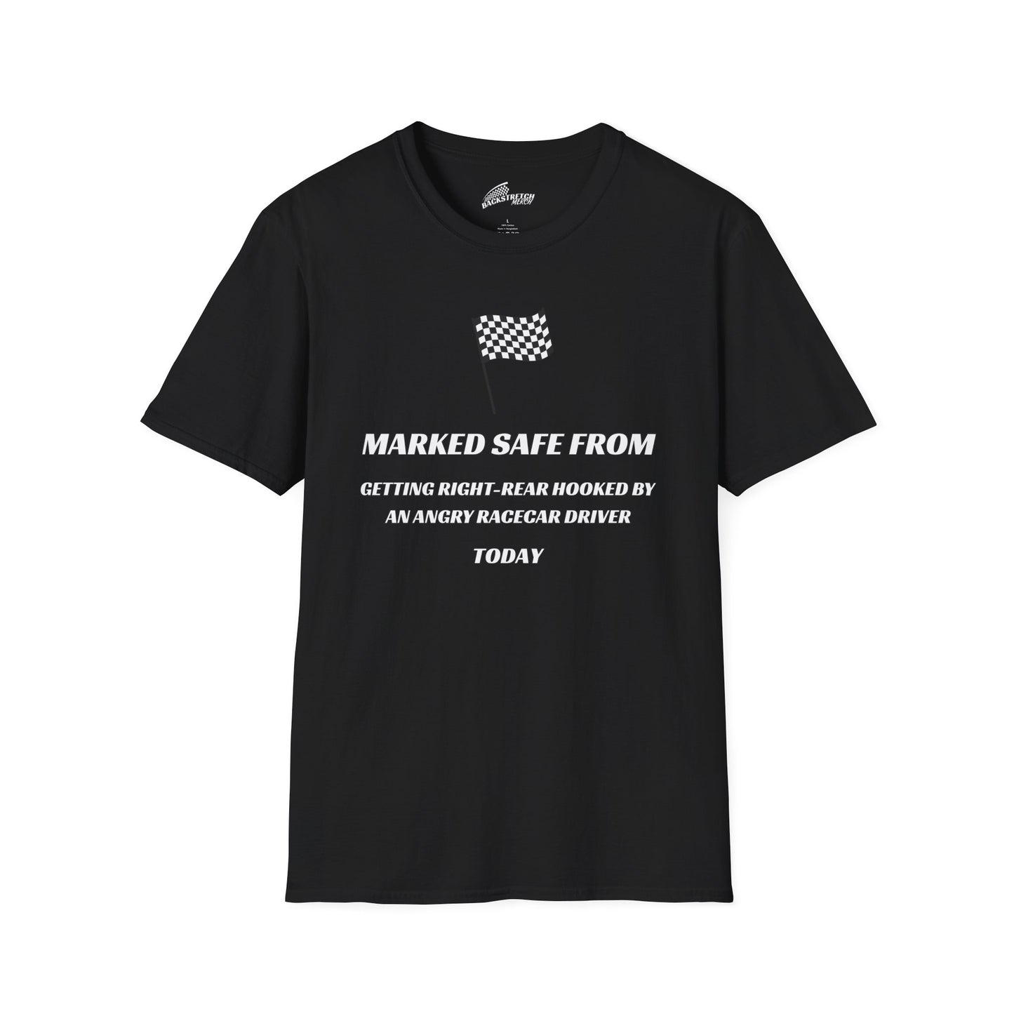 Marked Safe from Getting Right-Rear Hooked by an Angry Racecar Driver T-Shirt