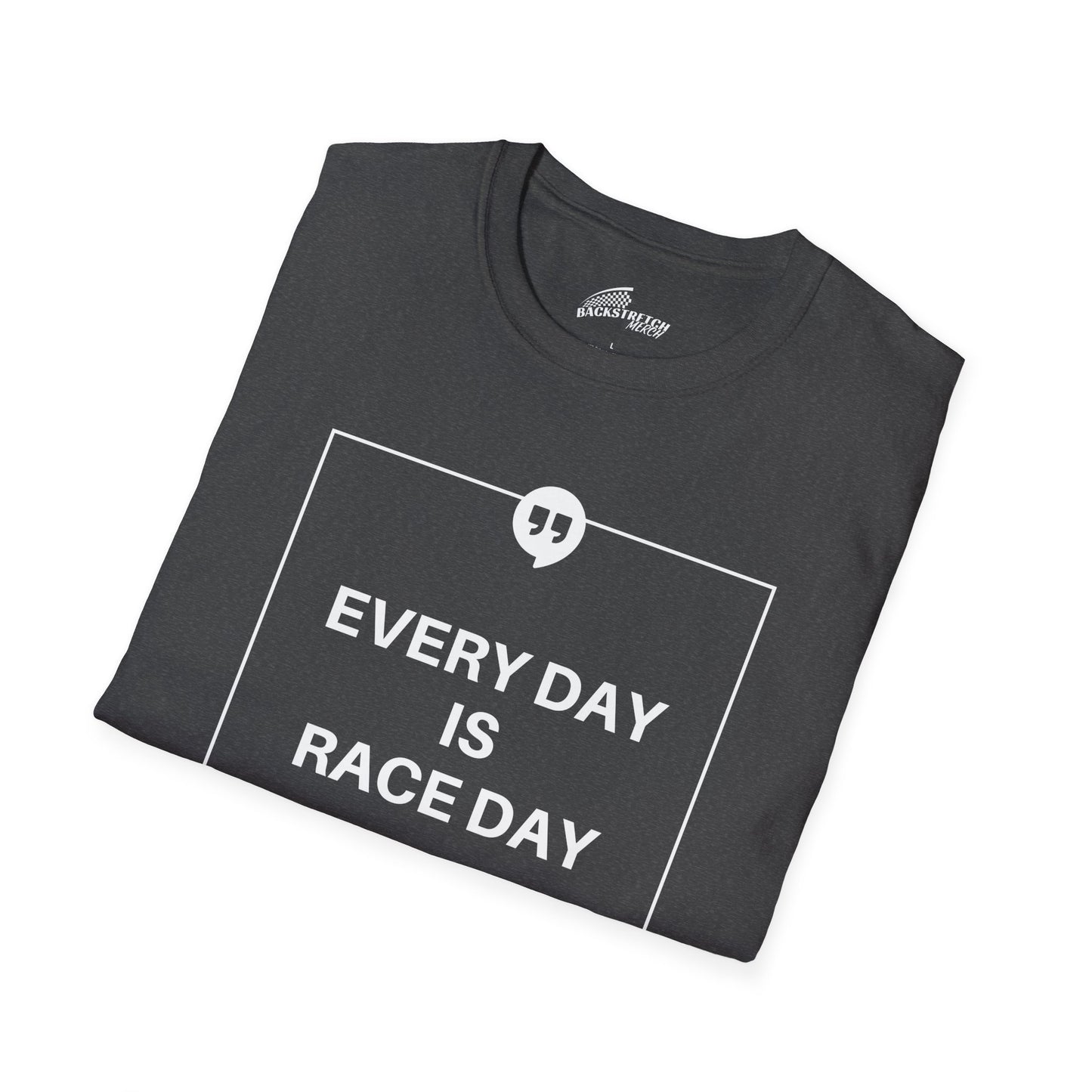 "Every Day Is Race Day" T-Shirt