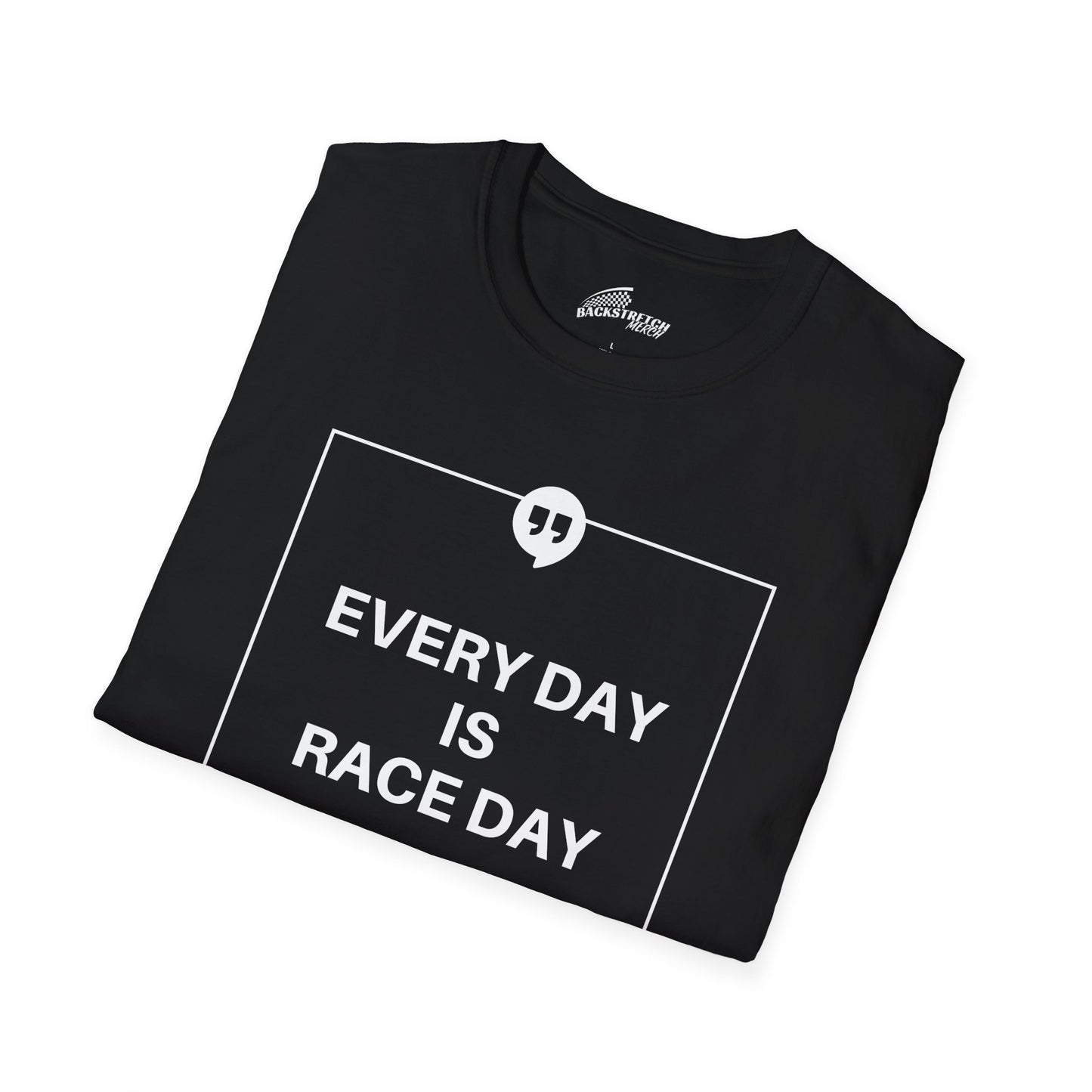 "Every Day Is Race Day" T-Shirt