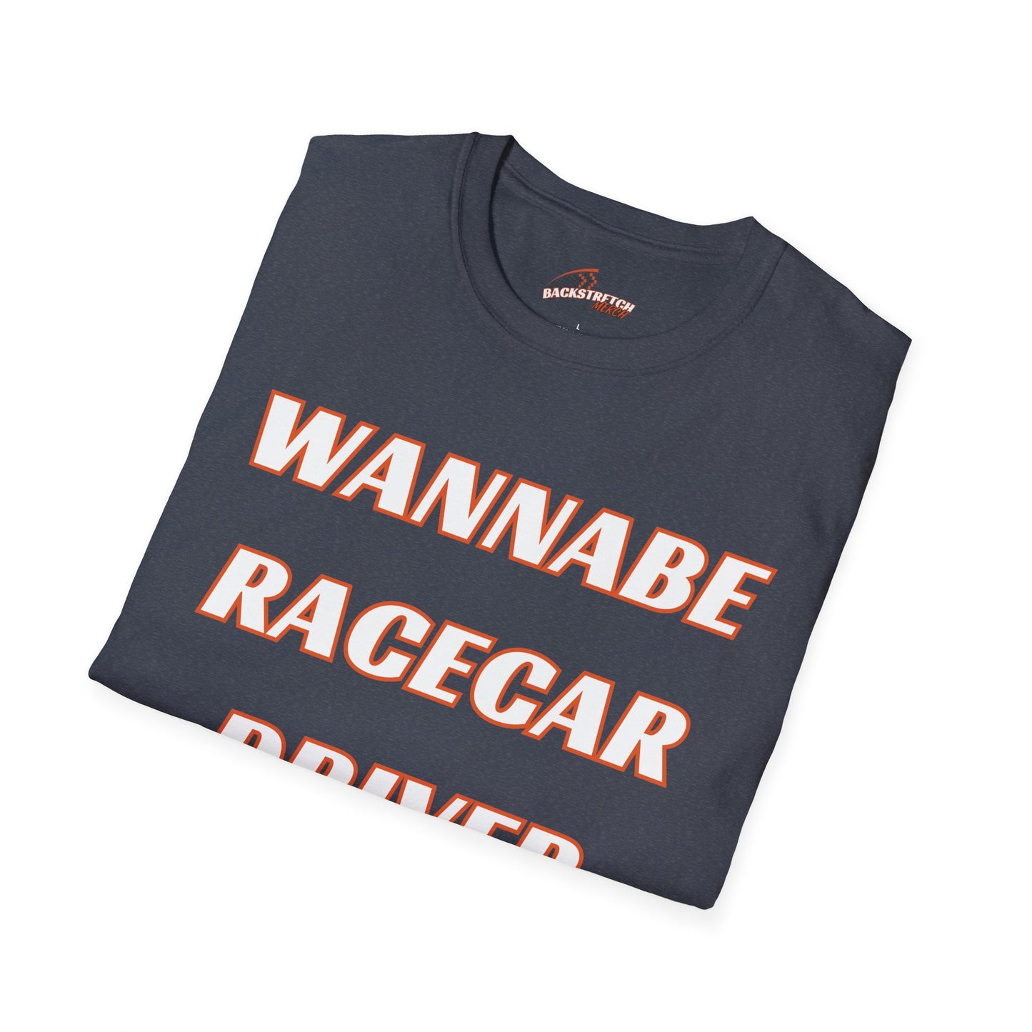 Wannabe Racecar Driver (TEXT) Unisex Softstyle T-Shirt