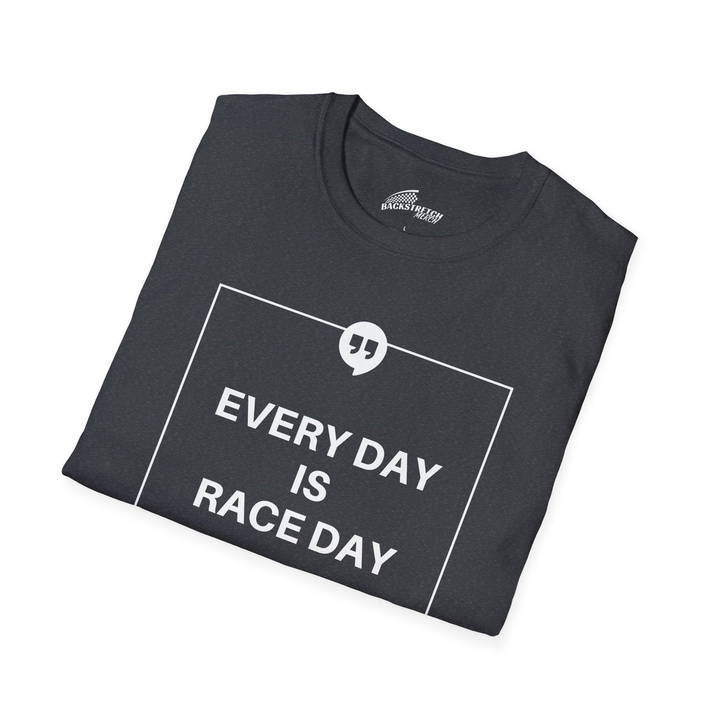 "Every Day Is Race Day" T-Shirt