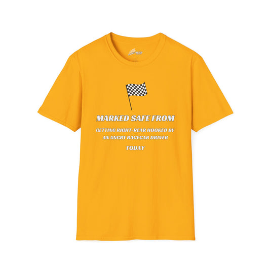 Marked Safe from Getting Right-Rear Hooked by an Angry Racecar Driver T-Shirt