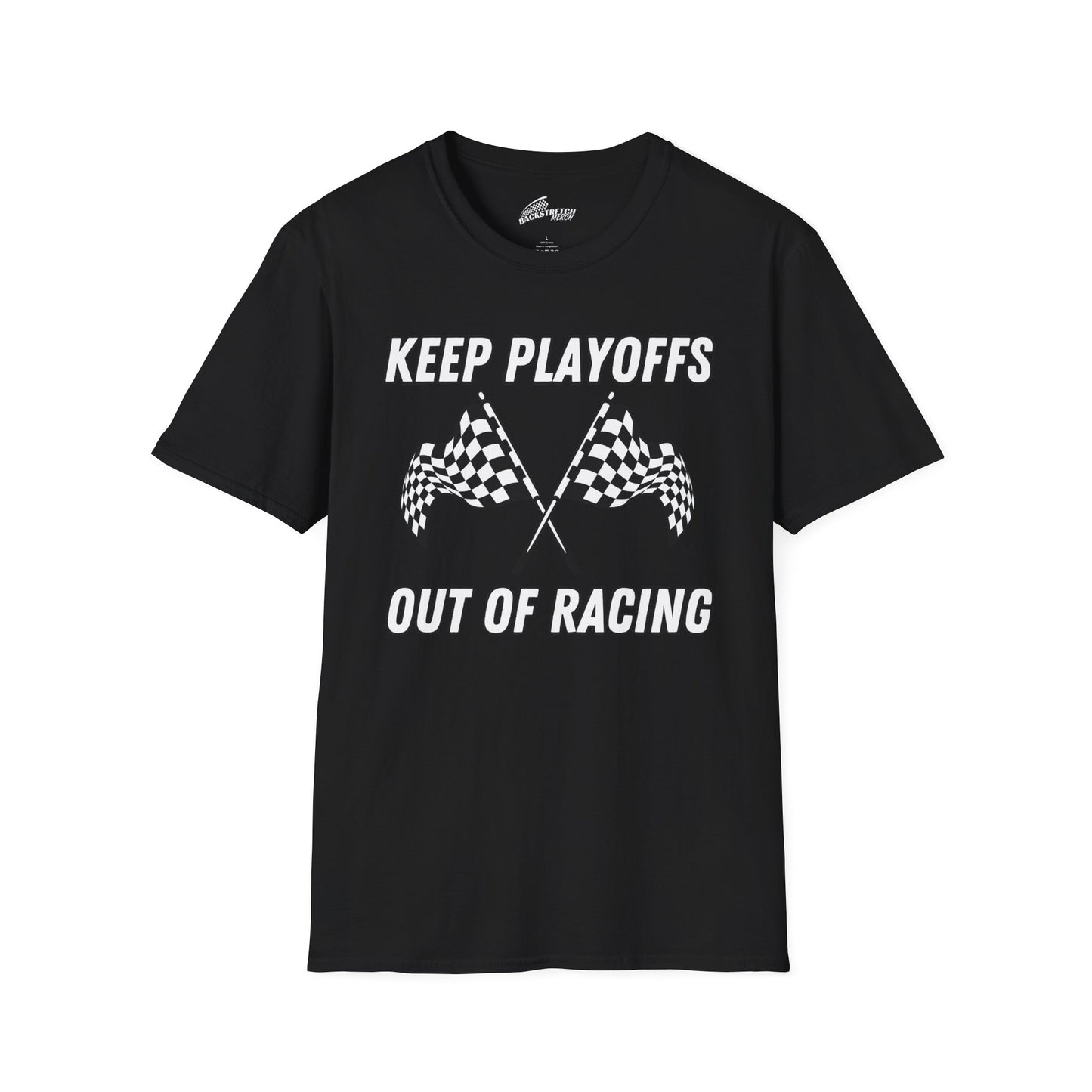 "KEEP PLAYOFFS OUT OF RACING" T-Shirt *GLOBAL*