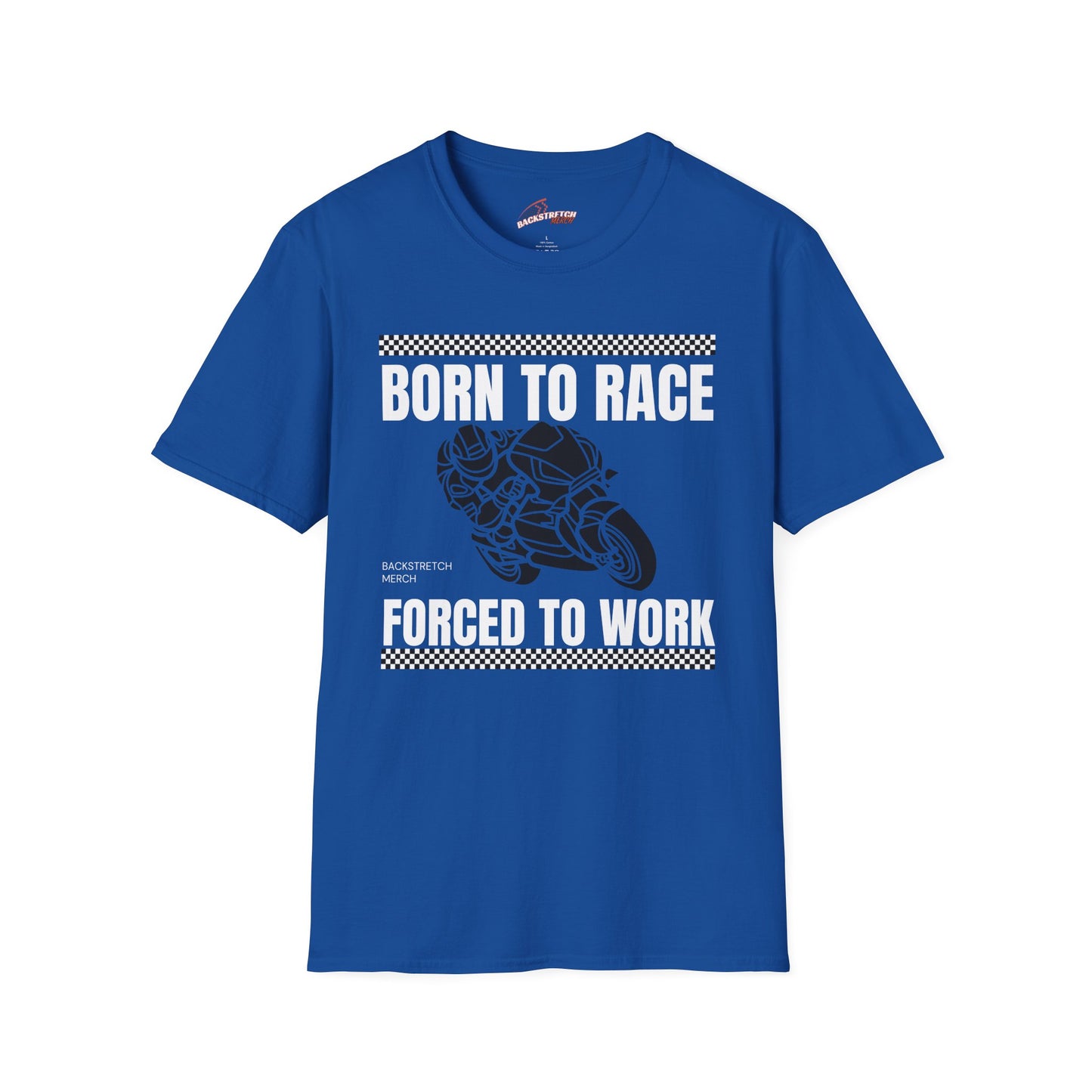 Born to Race Forced to Work (Motorcycle) Unisex Softstyle T-Shirt - Perfect for Racing Enthusiasts