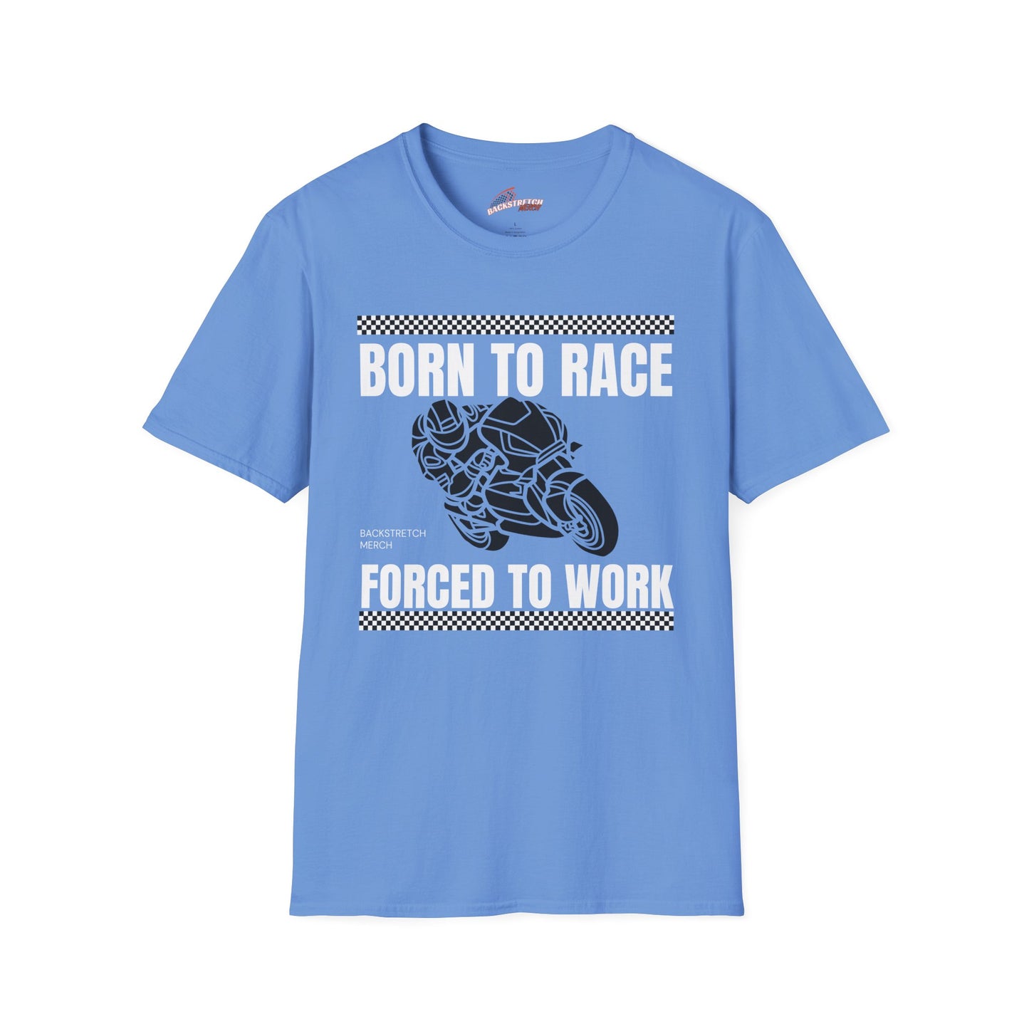 Born to Race Forced to Work (Motorcycle) Unisex Softstyle T-Shirt - Perfect for Racing Enthusiasts