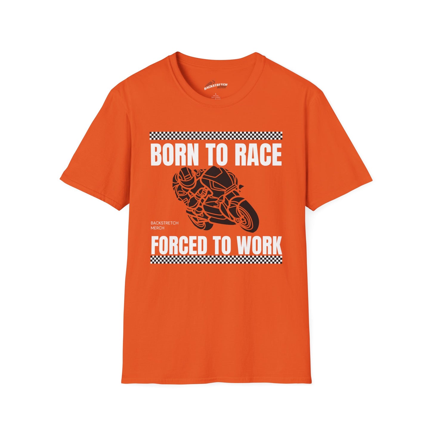 Born to Race Forced to Work (Motorcycle) Unisex Softstyle T-Shirt - Perfect for Racing Enthusiasts
